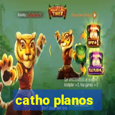 catho planos